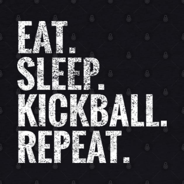 Eat Sleep Kickball Repeat by TeeLogic